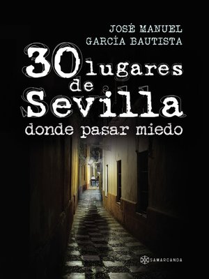 cover image of 30 lugares de Sevilla donde pasar miedo